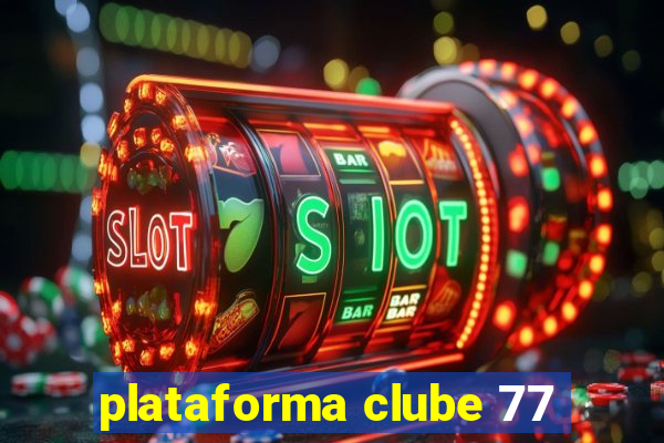 plataforma clube 77